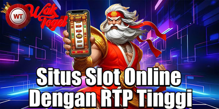WAKTOGEL – Situs Slot Online Dengan RTP Tinggi
