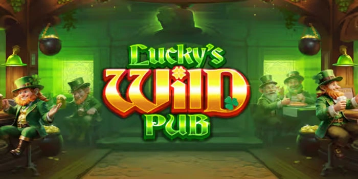 Teknik Lincah Menjemput Jackpot Hebat di Slot Lucky's Wild Pub
