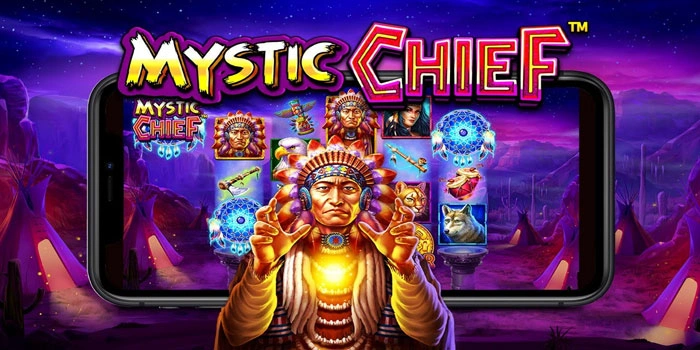 Strategi Tepat Menyusun Peluang Jackpot di Slot Mystic Chief
